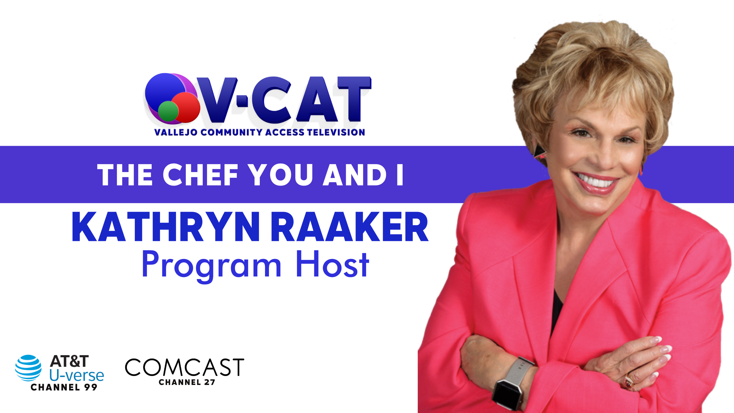 Kathryn Raaker - The Chef You and I - Vallejo Community Access Television